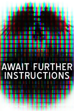 Await Further Instructions film review Cinepocalypse 2018