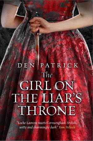 Girl On The Liar’s Throne by Den Patrick book review