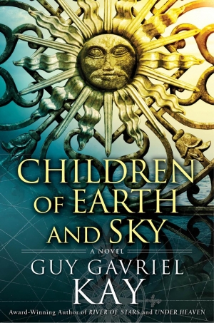 Children Of Earth And Sky by Guy Gavriel Kay book review