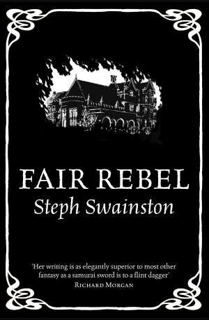 Fair Rebel by Steph Swainston book review