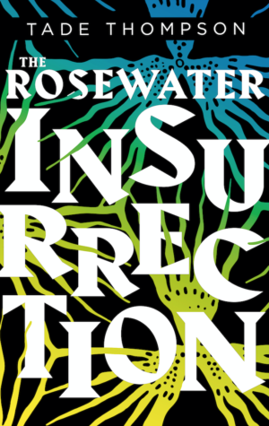 The Rosewater Insurrection by Tade Thompson exclusive cover reveal