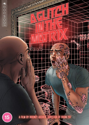 A Glitch In The Matrix: Interview with Rodney Ascher