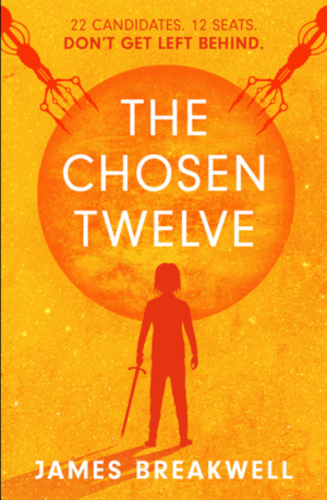 The Chosen Twelve: Five times I would have died in my own books by James Breakwell