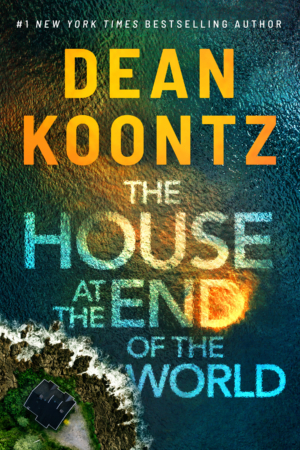 The House At The End Of The World: Win Dean Koontz’s latest horror