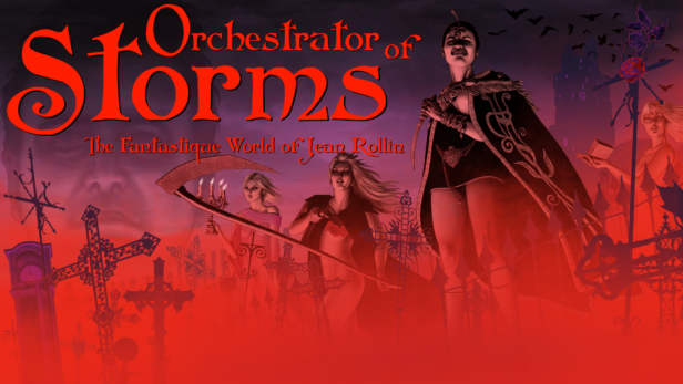 Orchestrator of Storms: The Fantastique World of Jean Rollin