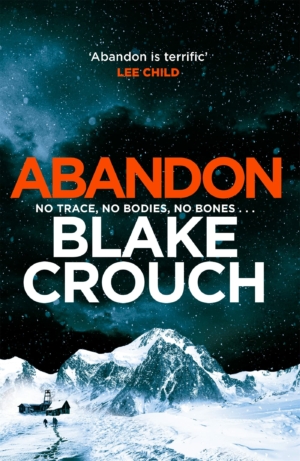 Abandon: Giveaway and extract for Blake Crouch dark thriller